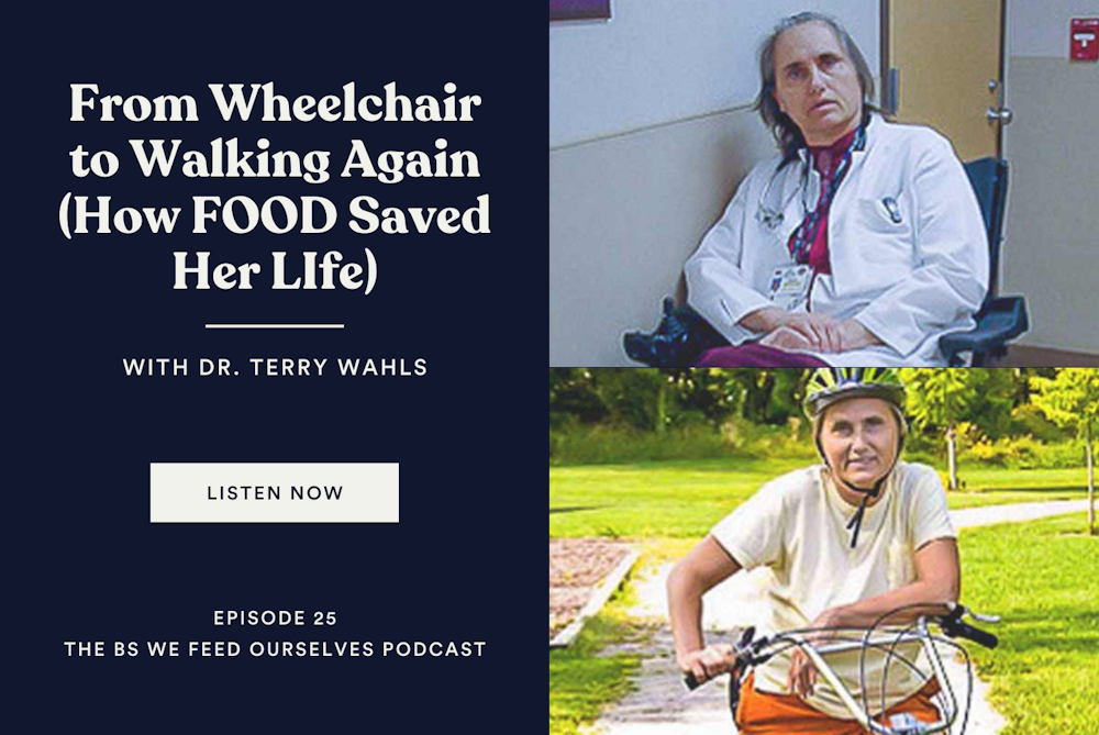 25. From Wheelchair to Walking Again (How FOOD Saved Her LIfe) PART 1
