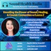 Unveiling the Power of Sound, Healing, and Cosmic Connection