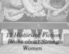 Women's History Month - 12 Historical Fiction Books about Strong Women