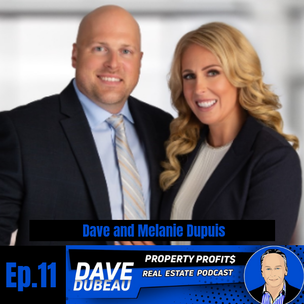 Dave and Melanie Dupuis: Secrets to Buying 12 Properties in 12 Months