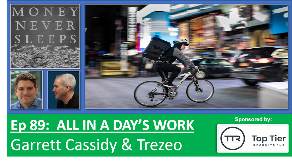 089: All In a Day's Work: Garrett Cassidy & Trezeo