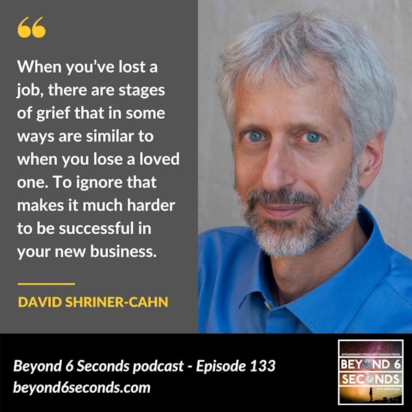 Episode 133: David Shriner-Cahn -- Building a Business After a Job Loss
