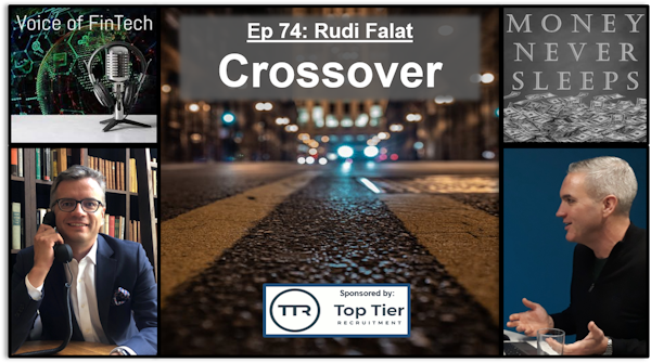 074: Crossover - Rudi Falat and the Voice of Fintech