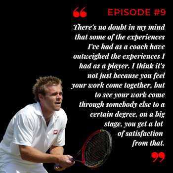 Episode 9: Coach Life on the ATP Tour with Mark Hilton