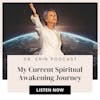 My Spiritual Awakening & Current Events & Five Decades of Spiritual Growth