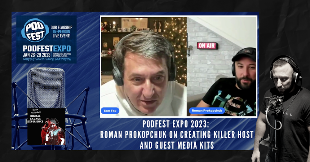 Roman Prokopchuk Speaking At Podfest Expo 2023 About Creating Killer Host and Guest Media Kits January 26th to 29th Renaissance Orlando At SeaWorld