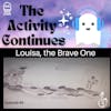 Episode 65: Louisa, the Brave One