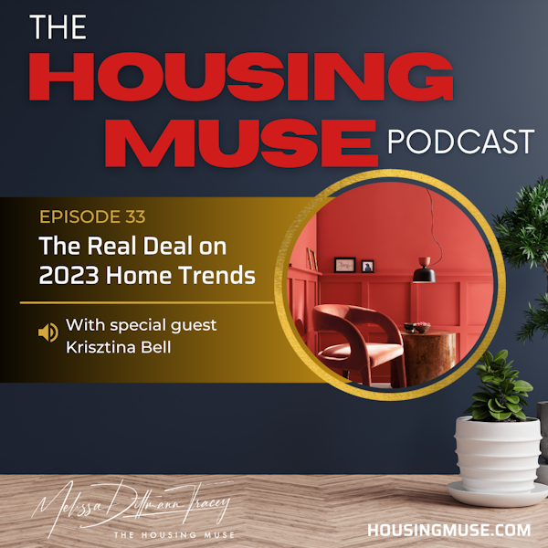 The Real Deal on 2023 Home Trends (with special guest Krisztina Bell)