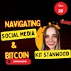 Navigating Social Media & Bitcoin-Kit Stanwood
