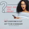 Not Everyone Is Cut Out To Be A Manager