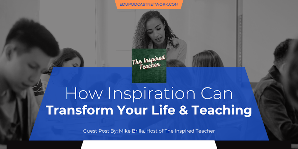 How Inspiration Can Transform Your Life and Teaching