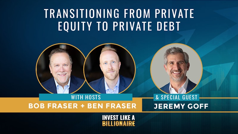 33. Transitioning from Private Equity to Private Debt W/ Jeremy Goff