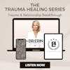 E4 Trauma Method™ | Relationships, Dysfunctional, Codependency [Trauma Series]