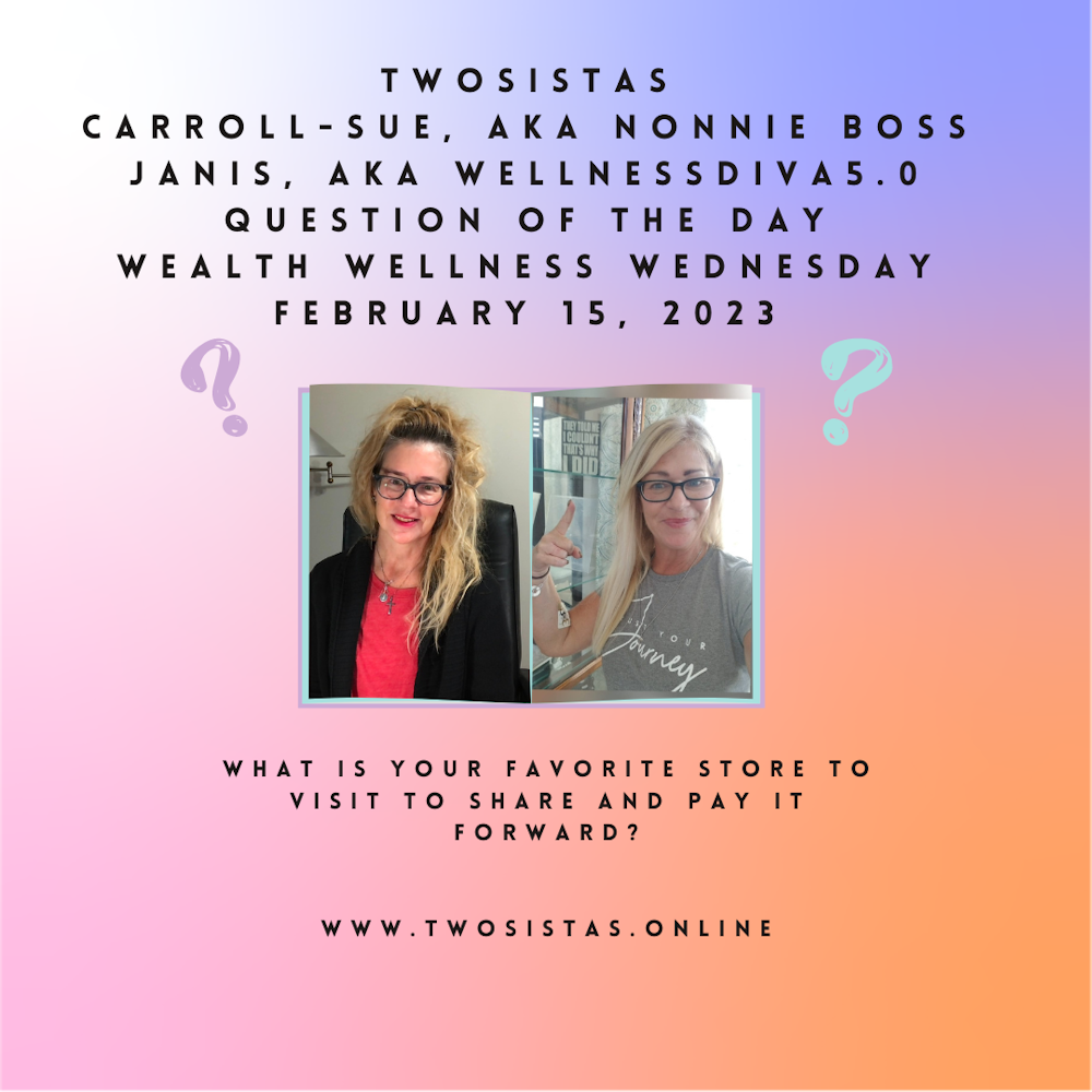 TwoSistas - Question of the Day - 02.15.23