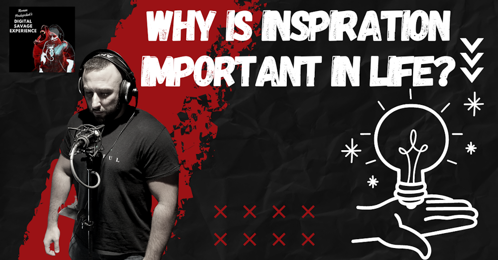 Why is Inspiration Important in Life?