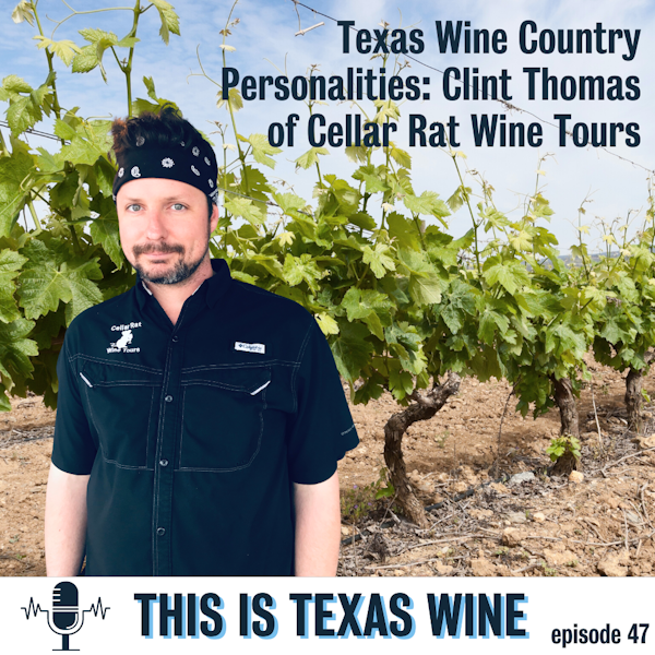 Texas Wine Country Personalities: Clint Thomas of Cellar Rat Wine Tours