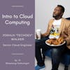 13. Intro to Cloud Computing with Joshua 