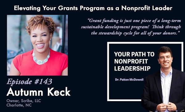 143:  Elevating Your Grants Program as a Nonprofit Leader (Autumn Keck)