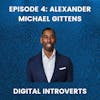 Episode 4: How to Achieve Greatness With Alexander Michael Gittens