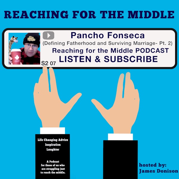 Pancho Fonseca Pt 2 (Defining Fatherhood, and a Guide to Surviving Marriage)