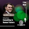 Consulting in Human Factors - An interview with Brendan Hazlett