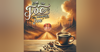 image for "A Cup of Joe with Preacher Joe: Holy Week Reflections & Spiritual Journey"