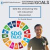SDG #1-17 : Unlocking the 5th Industrial Revolution with Pratik Gauri