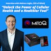 MitoQ - Unlock the Power of Cellular Health and a Healthier You