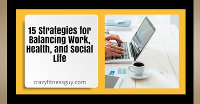 image for 15 Strategies for Balancing Work, Health, and Social Life