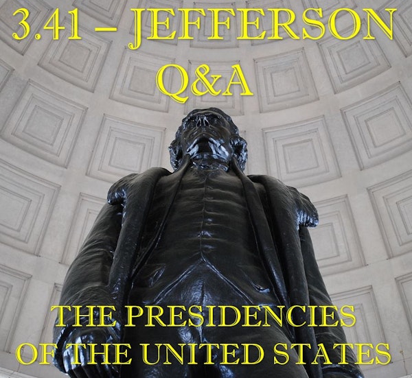 3.41 – Jefferson Q&A