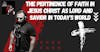 The Pertinence of Faith in Jesus Christ as Lord and Savior in Today's World