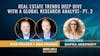 29. Real Estate Trends Deep Dive with Global Research Analyst Shifra Ansonoff - Pt. 2
