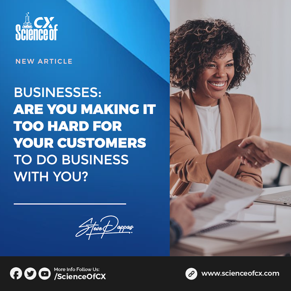 Businesses: Are you making it too hard for your customers to do business with you?