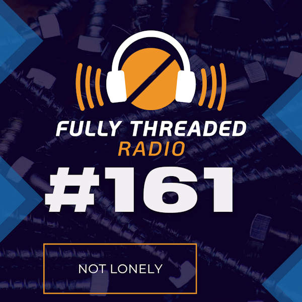 Episode #161 - Not Lonely