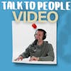 The Talk to People Podcast is OFFICIALLY a video podcast!