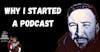 Why I Started A Podcast