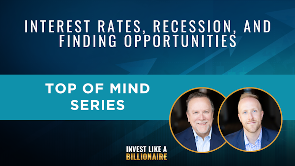 56. Top of Mind: Interest Rates, Recession, and Finding Opportunities