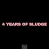 Four Years Of Sludge