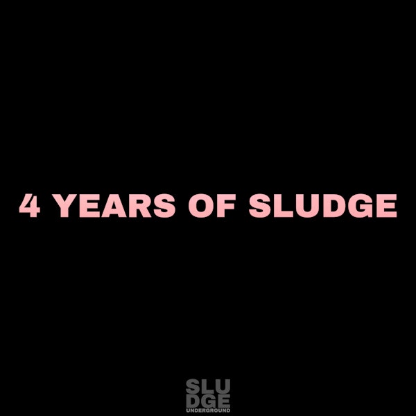 Four Years Of Sludge