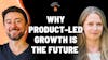 Summary: Why product-led growth is the future | Elena Verna (Amplitude, Miro, SurveyMonkey)