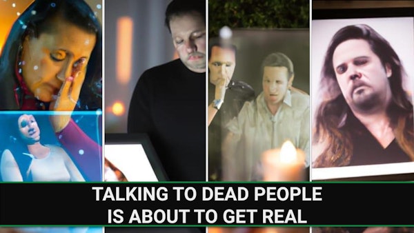 E263 - Talking to dead people is about to get real