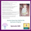 Ep. 9: Autism Does Not Define Me - A Message of Hope and Inspiration