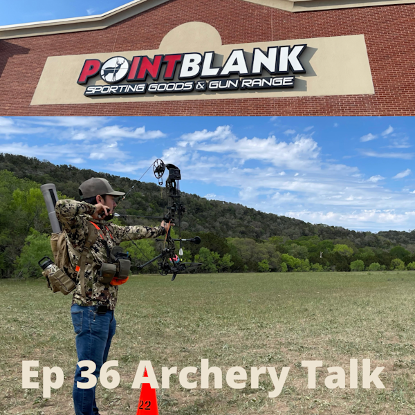 Ep 36 Archery Talk