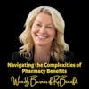 Navigating the Complexities of Pharmacy Benefits | Wendy Barnes, CEO of RxBenefits