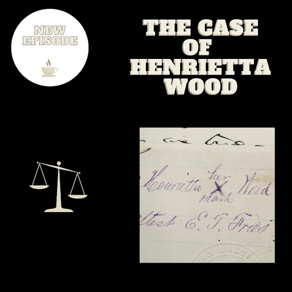 The Case of Henrietta Wood (Listener Request)