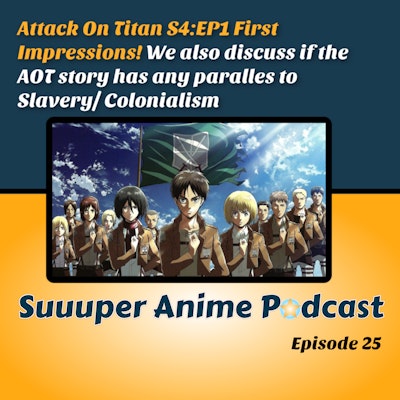 Episode image for Ready to Die! – Attack On Titan (AOT) S4:EP1 First Impressions + Solo’s Special Stories Returns | Ep 25