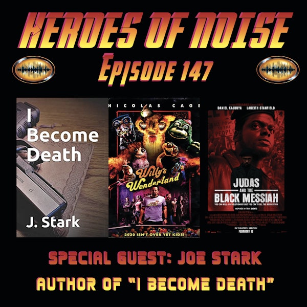 Episode 147 - I Become Death, Willy's Wonderland, & Judas And The Black Messiah