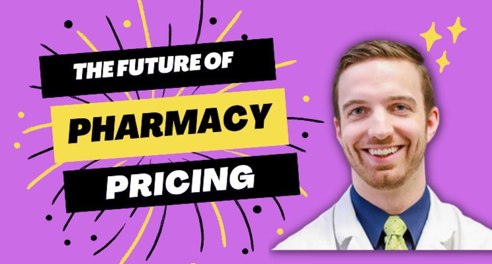 The Future of Pharmacy Pricing | Kyle McCormick, PharmD, Blueberry Pharmacy