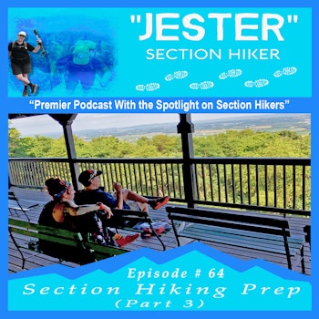 Episode #64 - Section Hiking Prep (Part 3)