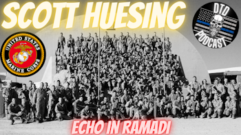 Episode 122: Scott Huesing “U.S.M.C./Echo In Ramadi”
